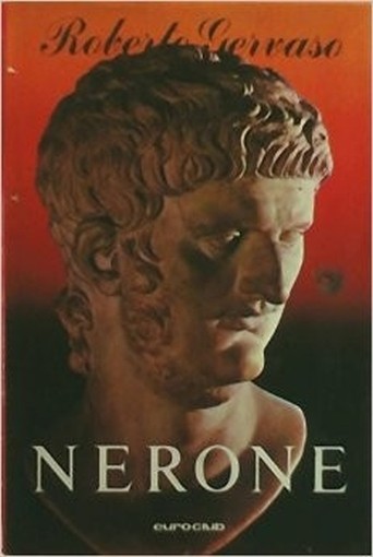 Nerone. Gervaso Roberto - Milano, Cde 
