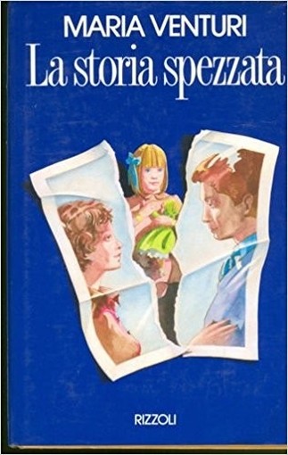 La Storia Spezzata  Maria Venturi Rizzoli 