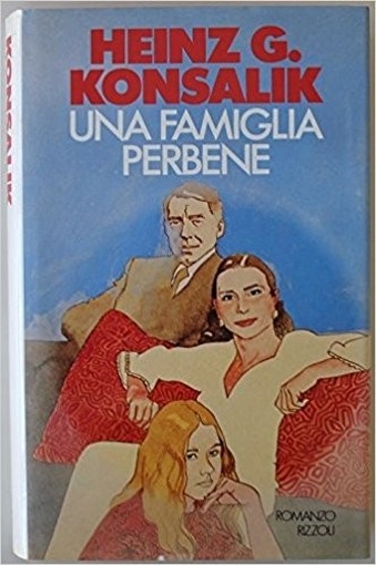 Una Famiglia Perbene Heinz G. Konsalik Rizzoli