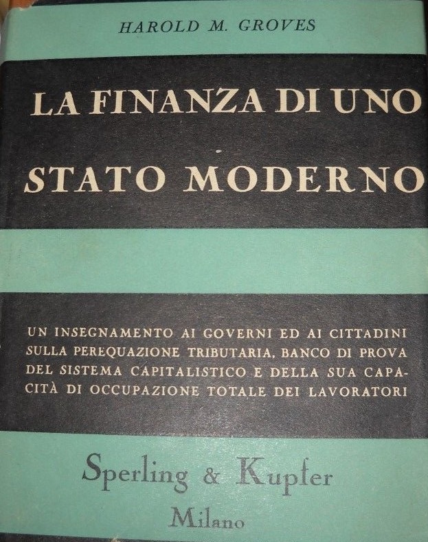 La Finanza Di Uno Stato Moderno. Groves Harold. Sperling E Kupfer, 