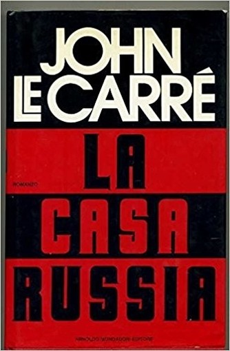 La Casa Russia John Le Carrè Mondadori