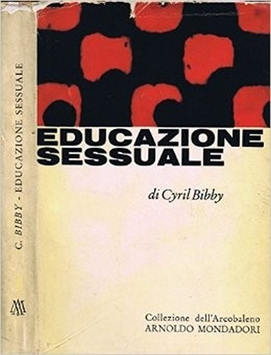 Educazione Sessuale. Cyril Bibby Arnoldo Mondadori Editore