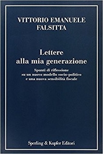 Lettere Alla Mia Generazione  Falsitta, Vittorio Emanuele Sperling & Kupfer