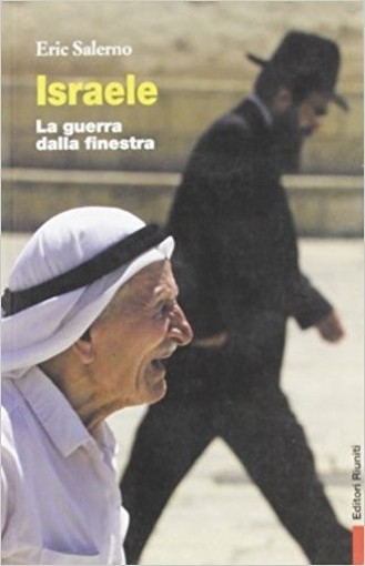 Israele La Guerra Dalla Finestra Salerno, Eric Editori Riuniti
