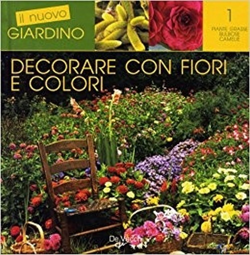Decorare Con Fiori E Colori-  De Vecchi