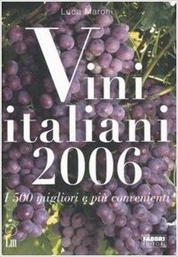 Vini Italiani 2006 I 500 Migliori E Più Convenienti  Maroni, Luca Fabbri