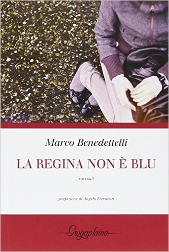 La Regina Non È Blu Marco Benedettelli Gwynplaine 