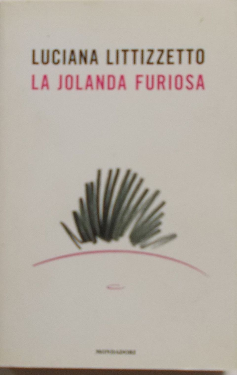 La Jolanda Furiosa- Luciana Litizzetto Arnoldo Mondadori