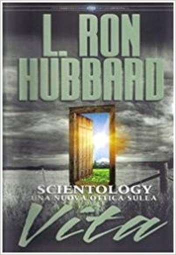 Scientology. Una Nuova Ottica Sulla Vita L. Ron Hubbard New Era Publications Int.