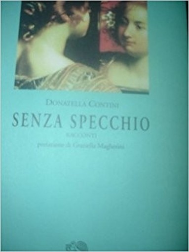 Senza Specchio Contini, Donatella Milano La Vita Felice,