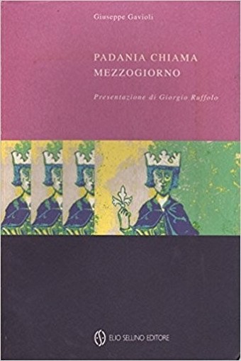 Padania Chiama Mezzogiorno Giuseppe Gavioli Elio Sellino Editore 