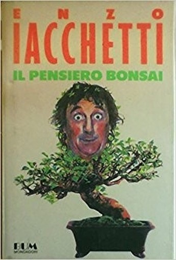 Il Pensiero Bonsai -- Iacchetti, Enzo Arnoldo Mondadori Editore