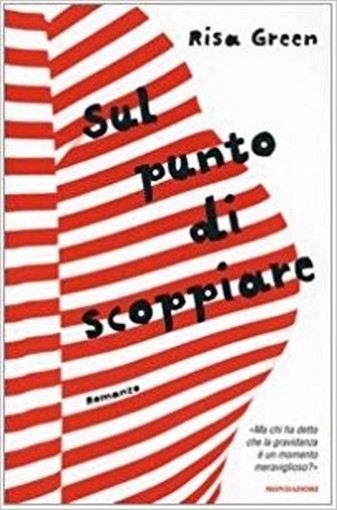 Sul Punto Di Scoppiare Green, Risa Arnoldo Mondadori Editore