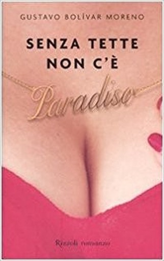 Senza Tette Non C'È Paradiso Gustavo Bolívar Moreno Rcs Mediagroup