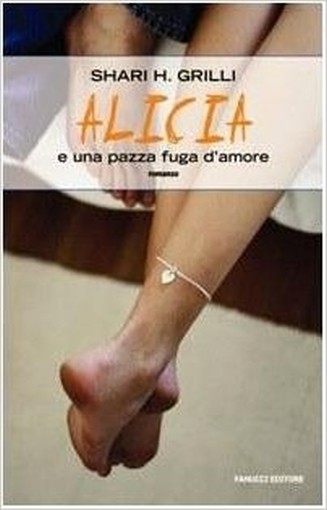 Alicia E Una Pazza Fuga D'Amore Shari H. Grilli Fanucci Editore