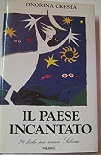 Il Paese Incantato 24 Fiabe Per Amare Sabrina  Cresta, Onorina Edizioni Piemme