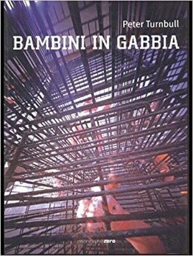 Bambini In Gabbia Turnbull, Peter Padova Meridianozero,