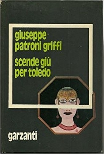 Scende Giu' Per Toledo Giuseppe P. Griffi Garzanti