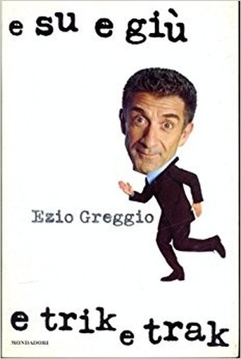 E Su E Giu' E Trik E Trak Greggio Ezio Mondadori
