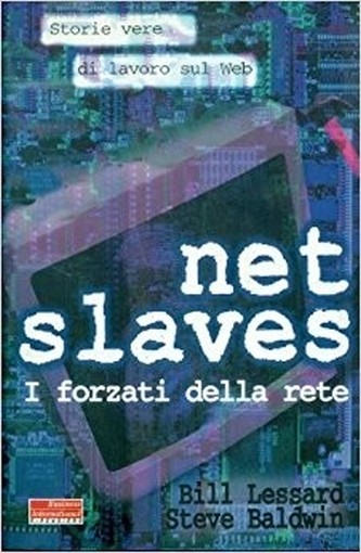 Net Slaves Bill Lessard - Steve Baldwin Fazi 