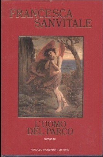L'Uomo Del Parco Francesca Sanvitale Arnoldo Mondadori Editore 