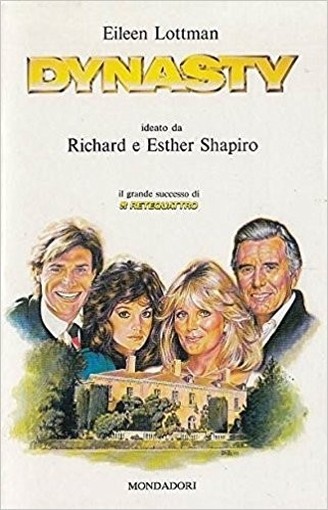 Dynasty Elileen Lottman Richard Shapiro Mondadori