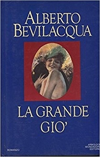 La Grande Gio' Di Alberto Bevilacqua Alberto Bevilacqua Mondadori 