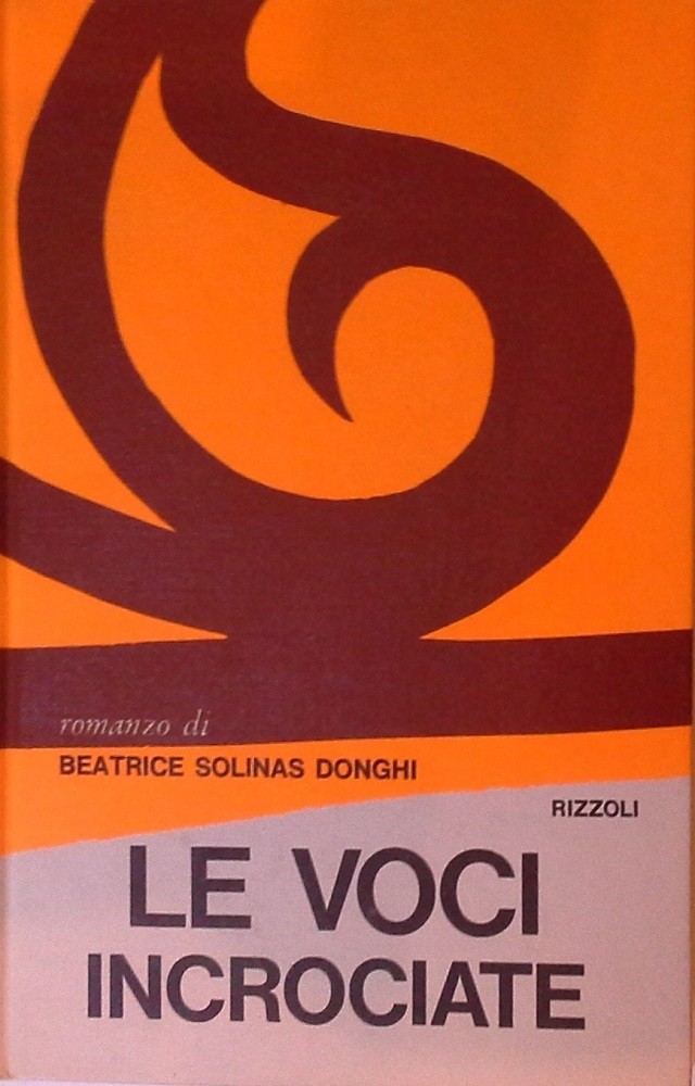 Le Voci Incrociate. Beatrice Solinas Donghi Rizzoli