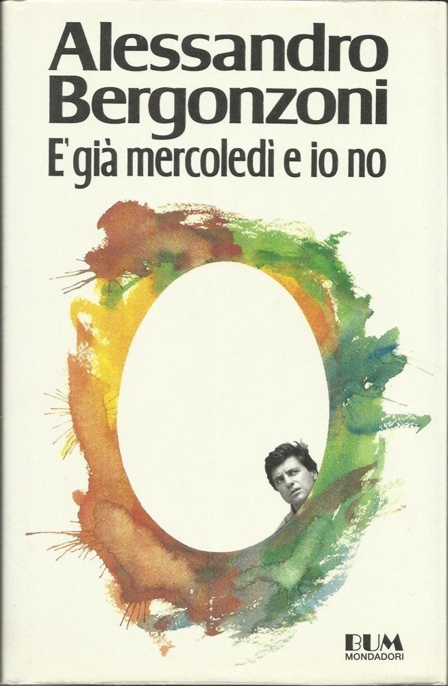 E Gia Mercoledì E Io No Bergonzoni Alessandro Mondadori