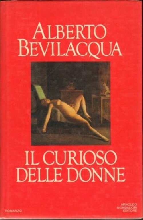 Il Curioso Delle Donne, Prima Edizione Bevilacqua Alberto Mondadori