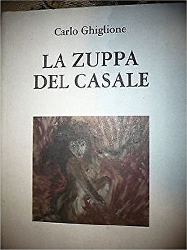 La Zuppa Del Casale Carlo Ghiglione Mercivarie