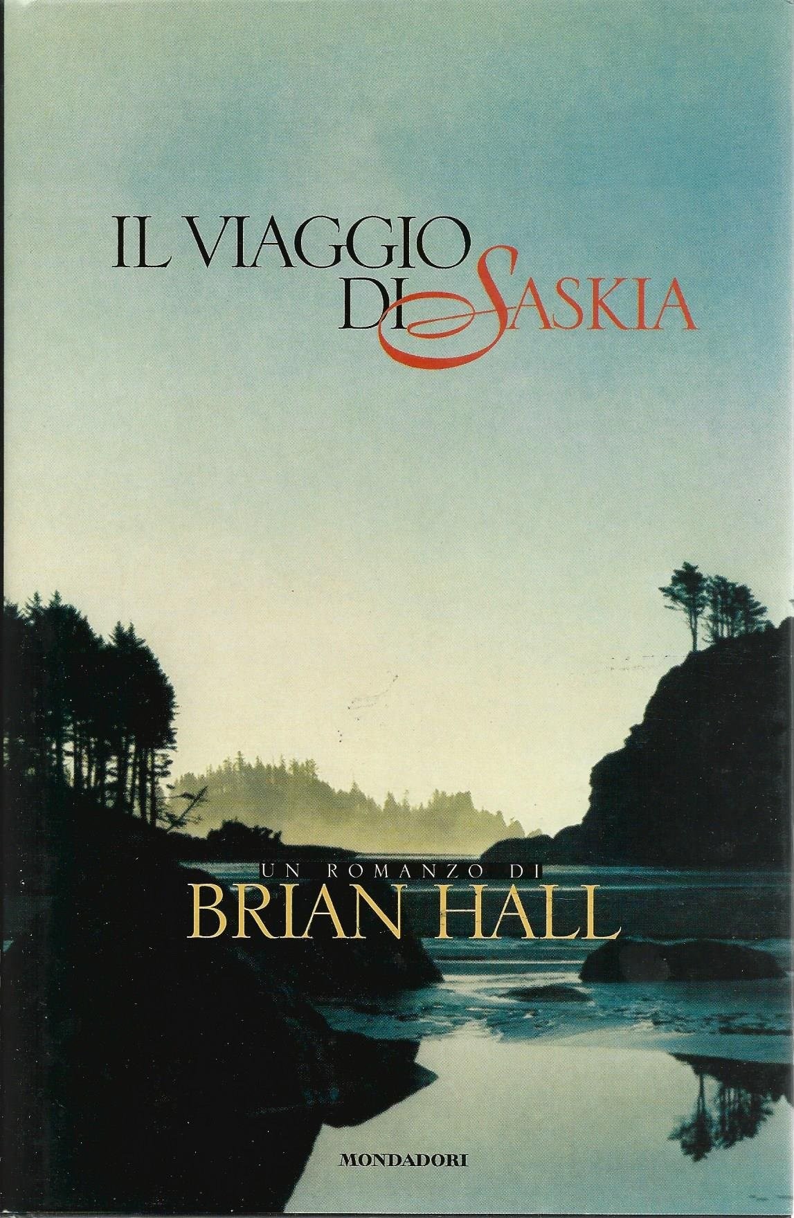 Il Viaggio Di Saskia  Hall, Brian Arnoldo Mondadori Editore