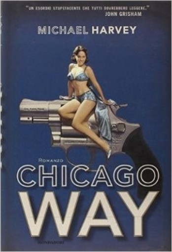 Chicago Way Michael Harvey Arnoldo Mondadori Editore
