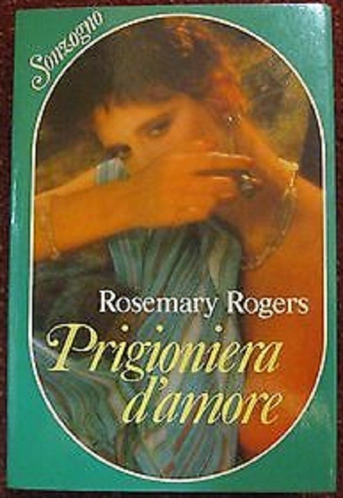 Prigioniera D'Amore  Rogers, Rosemary Sonzogno