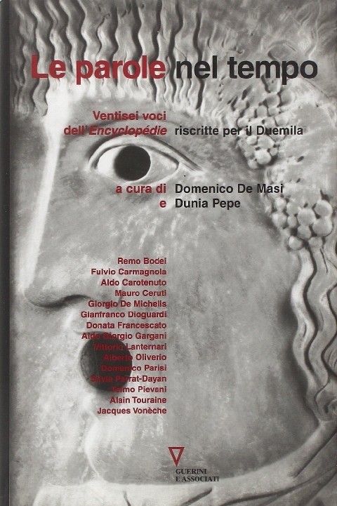 Le Parole Nel Tempo Ventisei Voci Dell'Encyclopédie Riscritte Per Il Duemila  De Masi, Domenico Milano Guerini, 2001