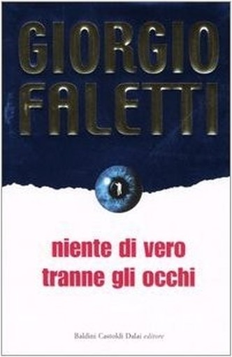 Niente Di Vero Tranne Gli Occhi  Faletti, Giorgio Baldini Castoldi Dalai Editore