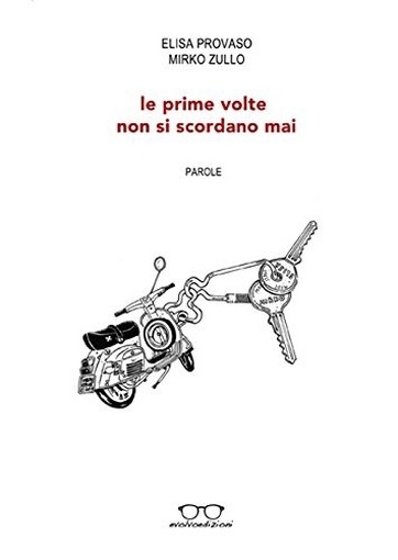 Le Prime Volte Non Si Scordano Mai Elisa Provaso, Mirko Zullo Evolvo Edizioni 