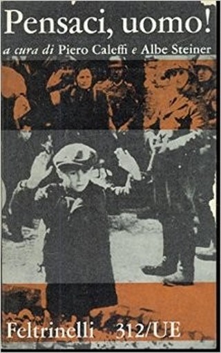 Pensaci Uomo! Steiner A (A Cura) Caleffi P Feltrinelli 