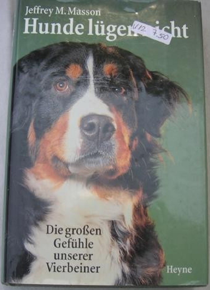 Hunde Lugen Nicht. Die Großen Gefühle Unserer Vierbeiner. Jeffrey M.Masson Heyne 
