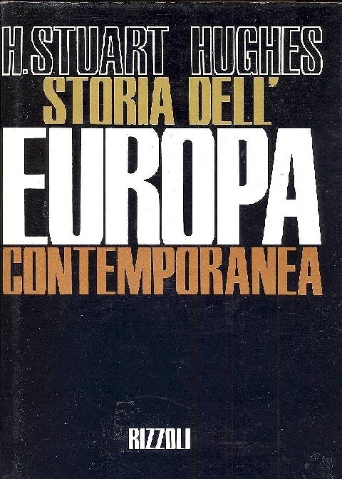 Storia Dell'Europa Contemporanea Stuart Hughes H. Rizzoli, 