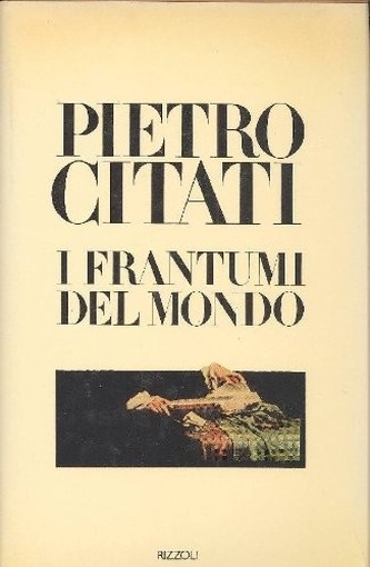 I Frantumi Del Mondo Pietro Citati Rizzoli 