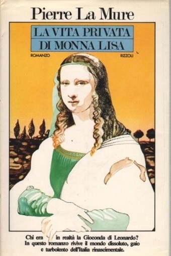 La Vita Privata Di Monna Lisa La Mure Rizzoli 