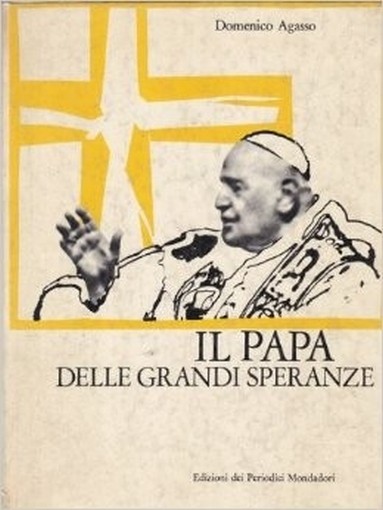 Il Papa Delle Grandi Speranze Domenico Agasso Mondadori 