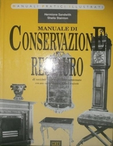 Manuale Di Conservazione E Restauro Di Vecchie Case E Del Loro Contenuto Hermione Sandwith, Sheila Stainton Meb 