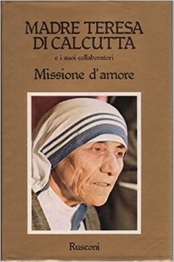 Missione D'Amore Madre Teresa Di Calcutta Rusconi 