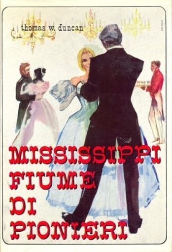 Mississippi, Fiume Di Pionieri Thomas W. Duncan Baldini & Castoldi 
