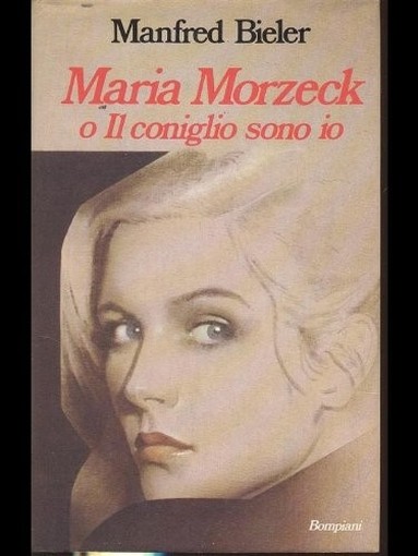 Maria Morzeck O Il Coniglio Sono Io Manfred Bieler Bompiani 