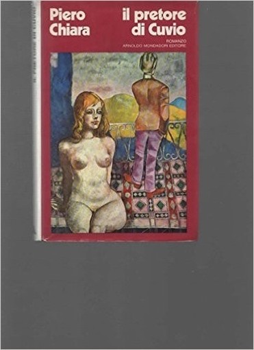 Il Pretore Di Cuvio Chiara Piero Arnoldo Mondadori Editore 