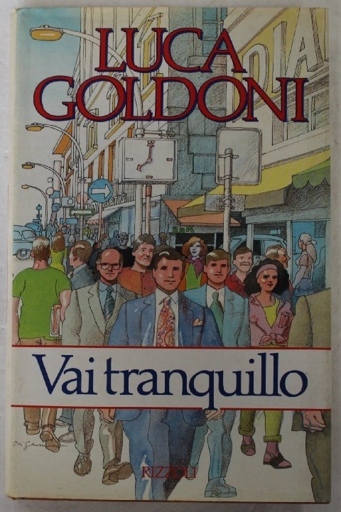 Vai Tranquillo - Prima Edizione Luca Goldoni Rizzoli
