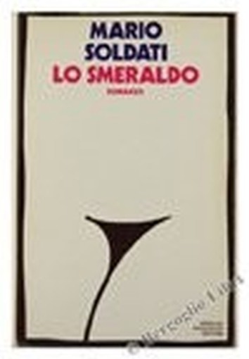 Lo Smeraldo.  Soldati M. Mondadori, Ottobre 